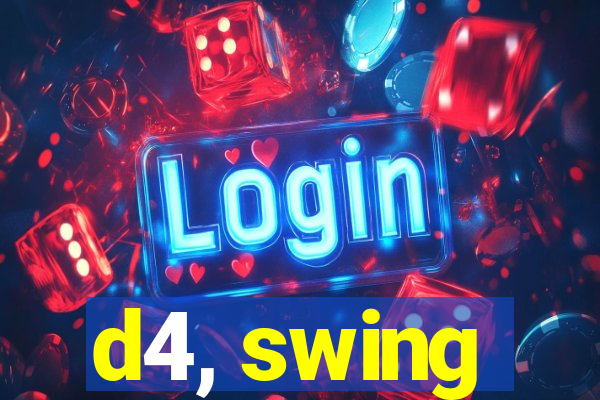 d4, swing